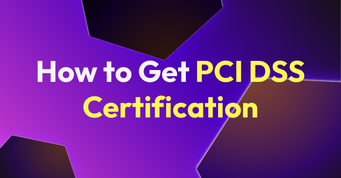 How to Get PCI DSS Certification: A Comprehensive Guide